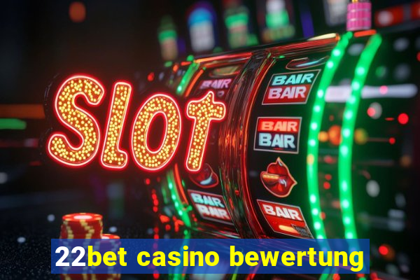 22bet casino bewertung