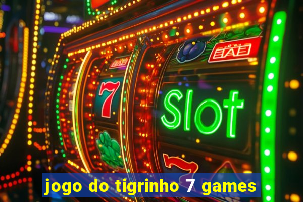 jogo do tigrinho 7 games