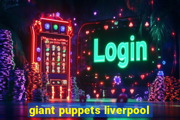 giant puppets liverpool