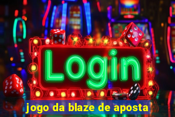 jogo da blaze de aposta