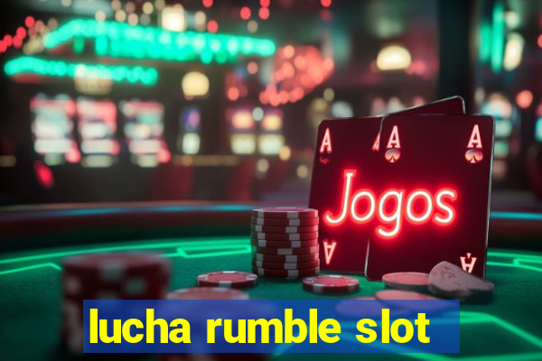 lucha rumble slot