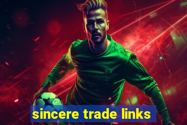 sincere trade links