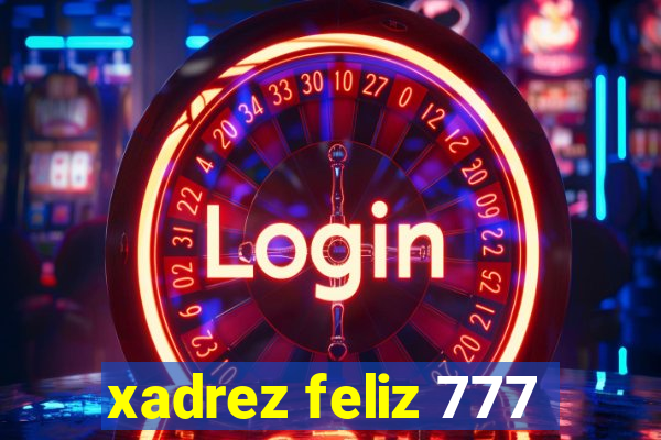 xadrez feliz 777