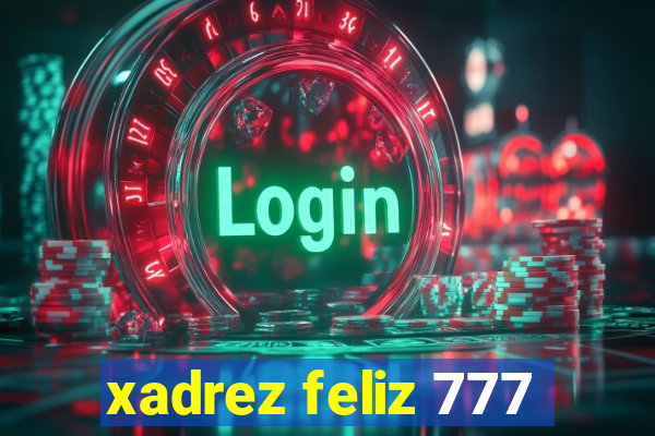 xadrez feliz 777