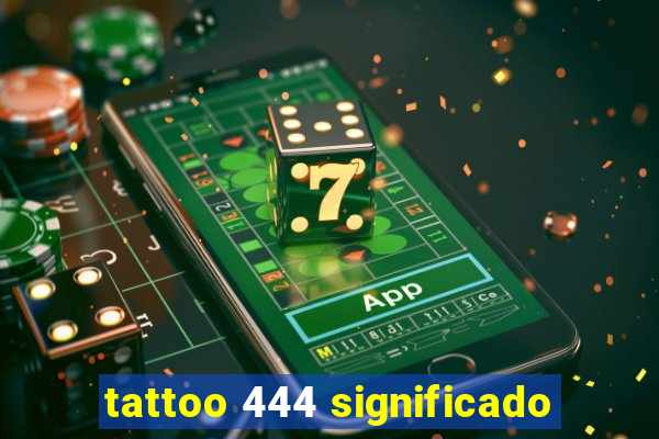 tattoo 444 significado