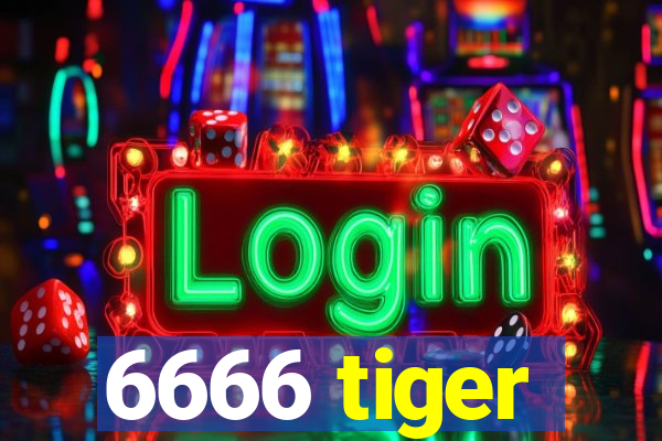 6666 tiger