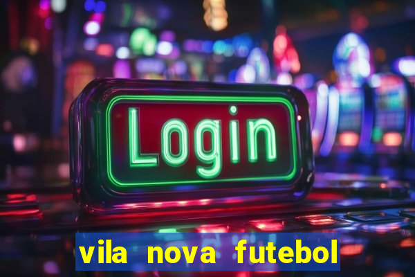 vila nova futebol clube x avaí