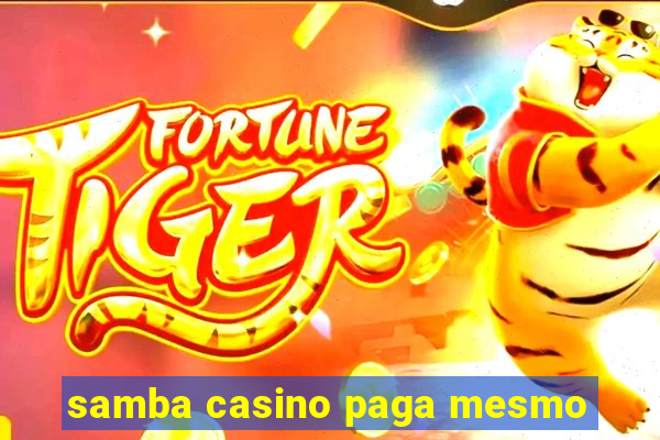 samba casino paga mesmo