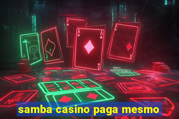 samba casino paga mesmo