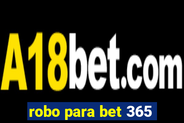 robo para bet 365