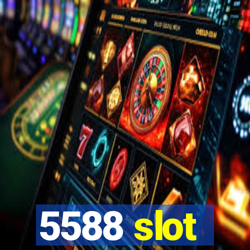 5588 slot