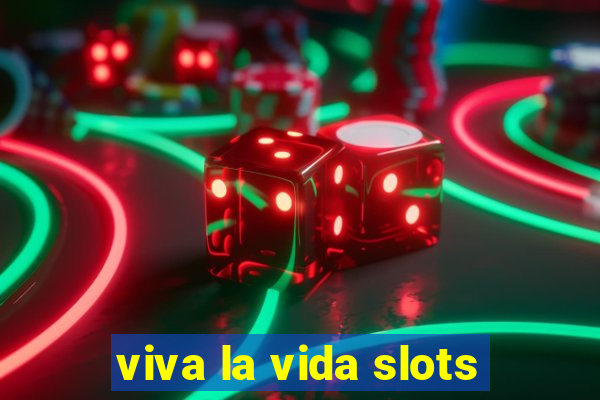 viva la vida slots