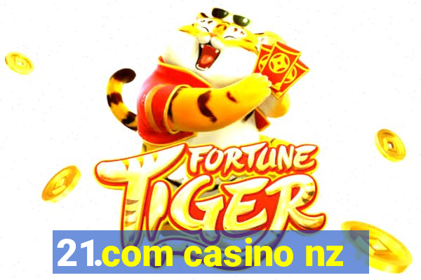 21.com casino nz