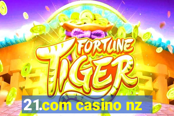 21.com casino nz