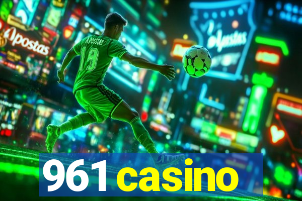 961 casino