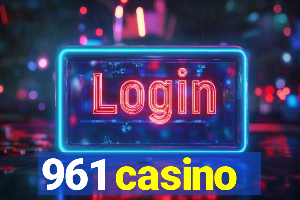 961 casino