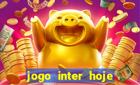 jogo inter hoje onde ver