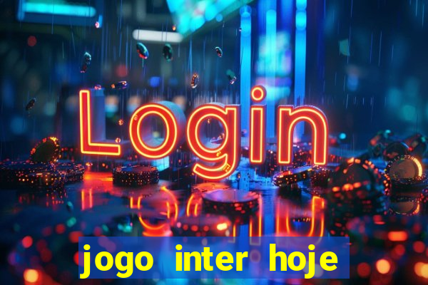 jogo inter hoje onde ver