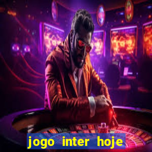 jogo inter hoje onde ver