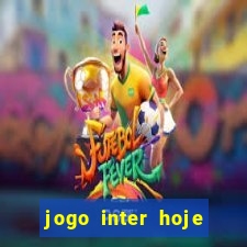 jogo inter hoje onde ver