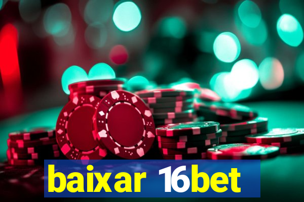 baixar 16bet