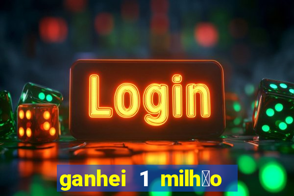 ganhei 1 milh茫o na bet365