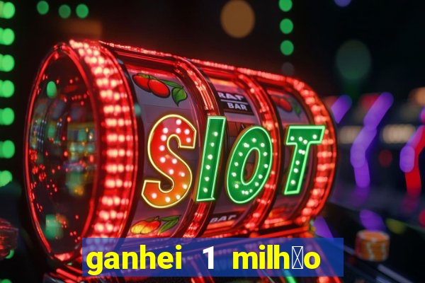 ganhei 1 milh茫o na bet365