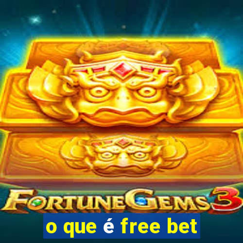 o que é free bet