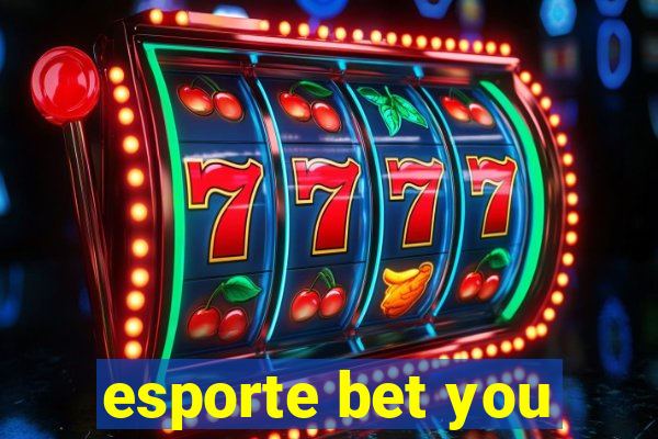 esporte bet you