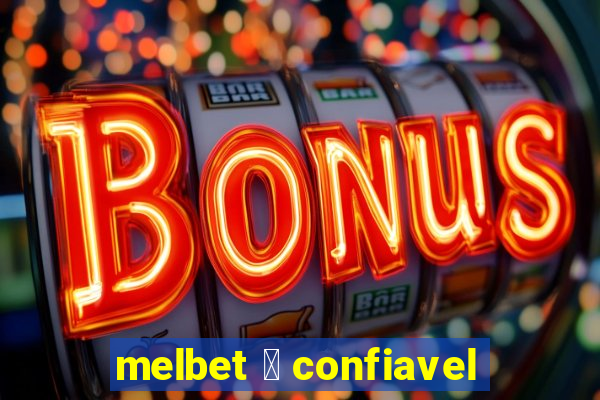 melbet 茅 confiavel