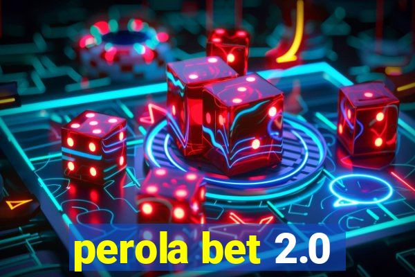 perola bet 2.0