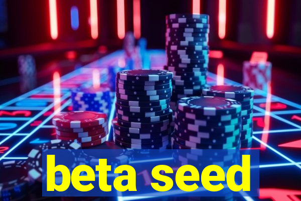 beta seed