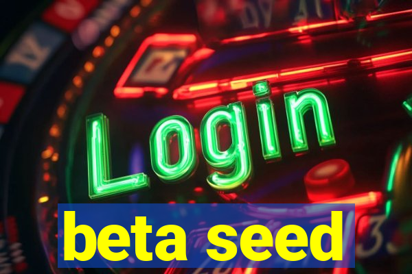 beta seed