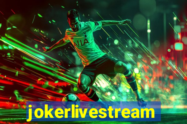 jokerlivestream