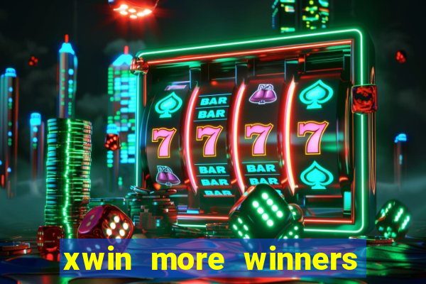 xwin more winners more fun