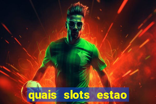 quais slots estao pagando agora