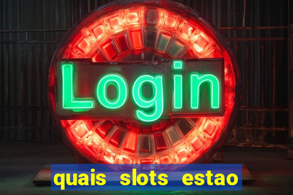 quais slots estao pagando agora