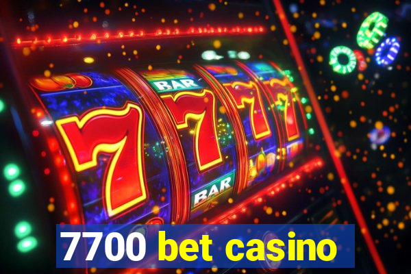 7700 bet casino