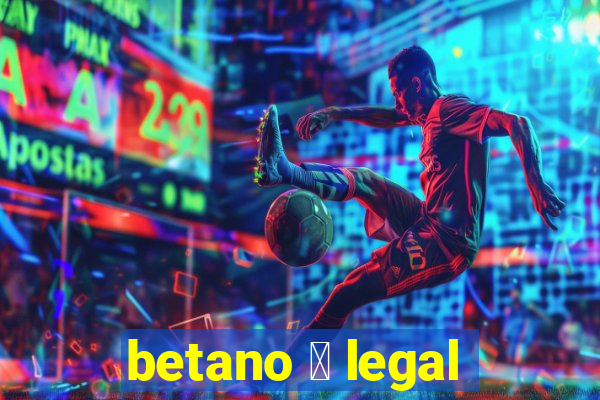 betano 茅 legal