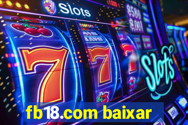 fb18.com baixar