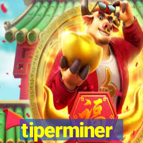 tiperminer