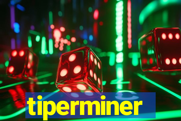 tiperminer