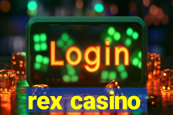 rex casino