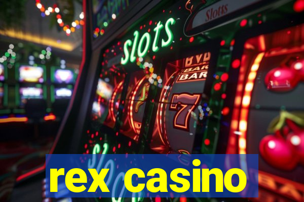 rex casino