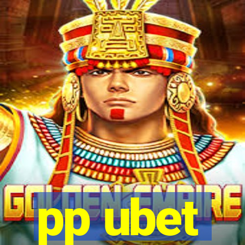 pp ubet