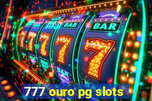 777 ouro pg slots