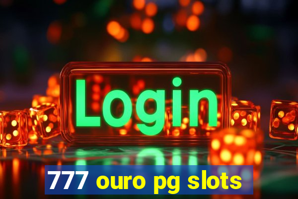 777 ouro pg slots