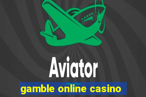 gamble online casino