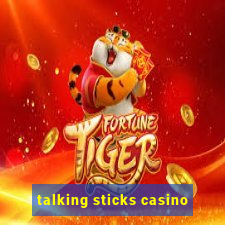 talking sticks casino