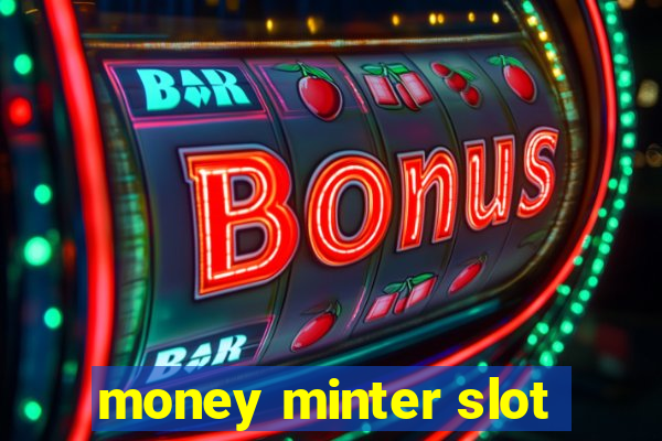 money minter slot